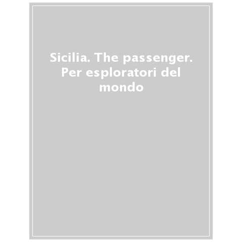 Roselena Ramistella - Sicilia. The passenger. Per esploratori del mondo - Foto 1