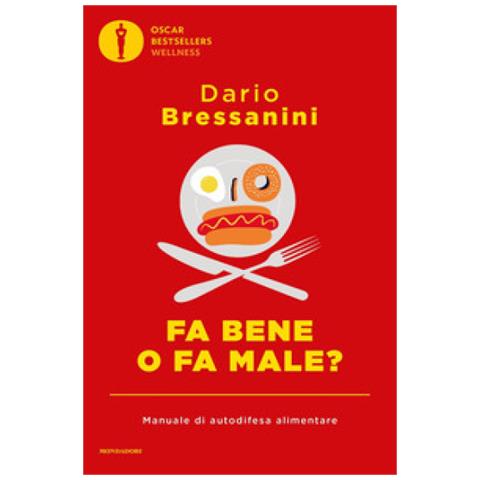 Dario Bressanini - Fa Bene O Fa Male? Manuale Di Autodifesa Alimentare - Foto 1