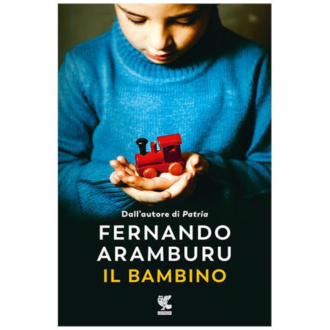 Fernando Aramburu - Il bambino - Foto 1