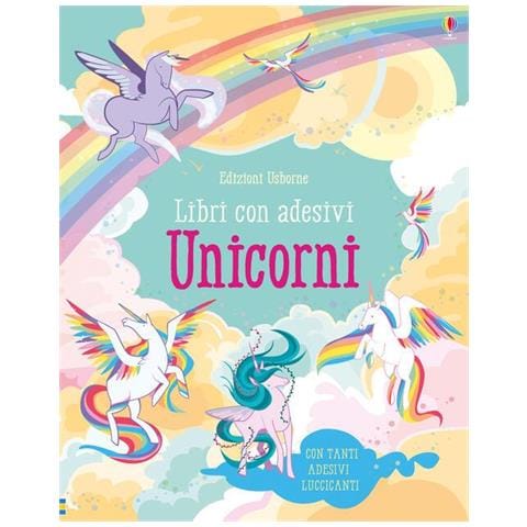 Fiona Watt - Unicorni. Con adesivi. Ediz. a colori - Foto 1