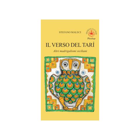 Stefano Maleci - Il verso del tarí. Altri madrigalismi siciliani - Foto 1