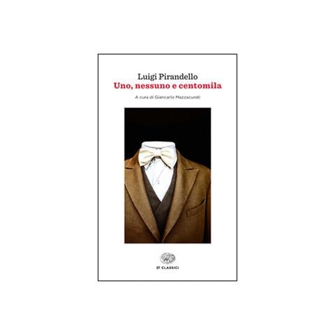 Luigi Pirandello - Uno, nessuno e centomila - Foto 1