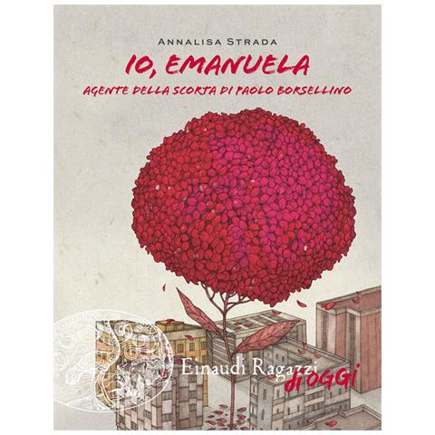 Annalisa Strada - Io, Emanuela. Agente Della Scorta Di Paolo Borsellino - Foto 2