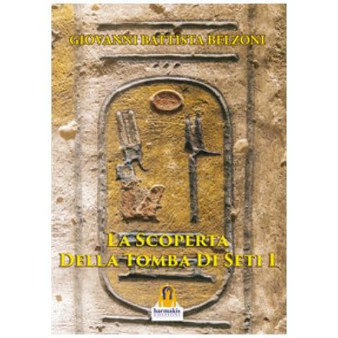 Giovanni Battista Belzoni - La Scoperta Della Tomba Di Seti I - Foto 1