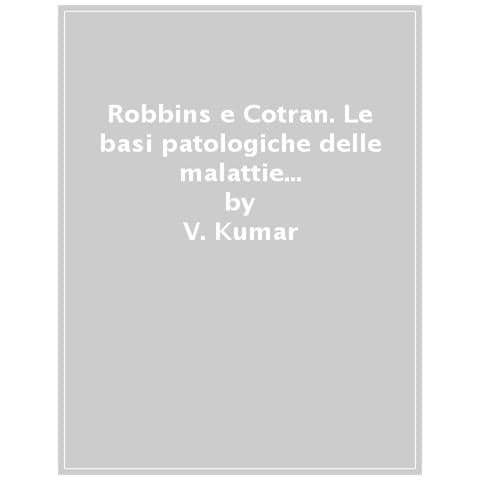Vinay Kumar - Robbins e Cotran. Le basi patologiche delle malattie-Test di autovalutazione -Klatt-Atlante di anatomia patologica - Foto 1