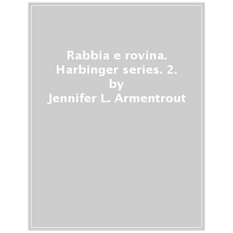 Jennifer L. Armentrout - Rabbia E Rovina. Harbinger Series. Vol. 2 - Foto 1