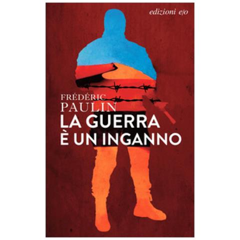 Frédéric Paulin - La Guerra È Un Inganno - Foto 1