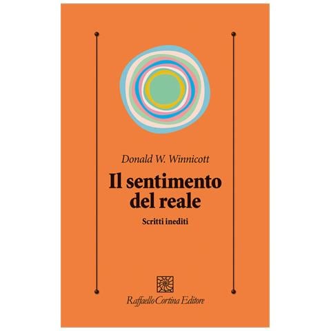 Donald W. Winnicott - Il sentimento del reale. Scritti inediti - Foto 1