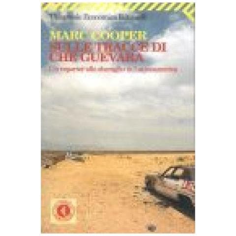 Marc Cooper - Sulle tracce di Che Guevara. Un reporter allo sbaraglio in Latinoamerica - Foto 4