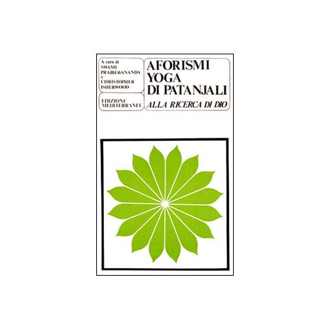 Swami Prabhavananda - Gli aforismi yoga di Patanjali. Alla ricerca di Dio - Foto 2
