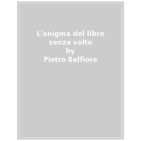 Pietro Belfiore - L'enigma Del Libro Senza Volto - Foto 1