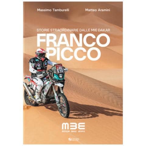 Massimo Tamburelli - Franco Picco. Storie straordinarie dalle mie dakar - Foto 1