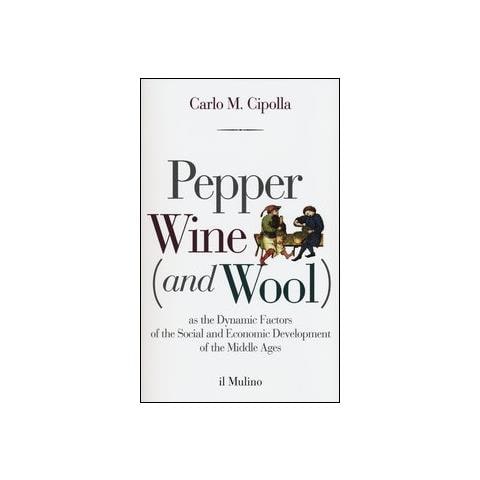 Carlo M. Cipolla - Pepper wine (and wool) as the dynamic factors of the social and economic development of the middle ages - Foto 1