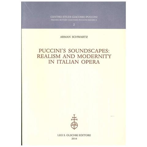 Arman Schwartz - Puccini's soundscapes. Realism and modernity in italian opera - Foto 1