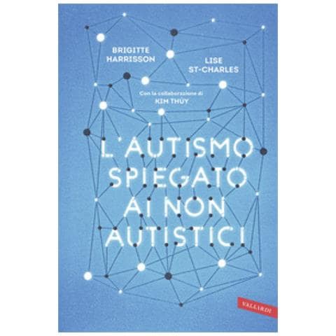 Brigitte Harrisson - L'autismo spiegato ai non autistici - Foto 2