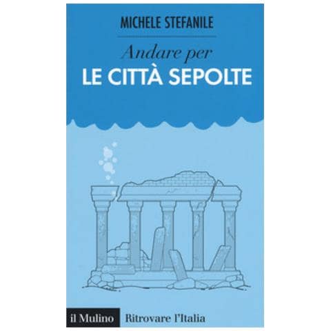 Michele Stefanile - Andare Per Le Città Sepolte - Foto 2
