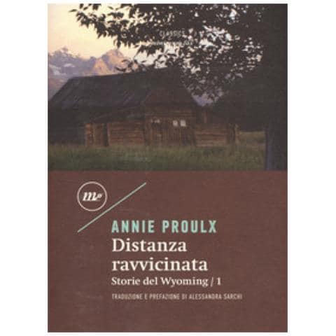 E. Annie Proulx - Distanza Ravvicinata. Storie Del Wyoming. 1. - Foto 1