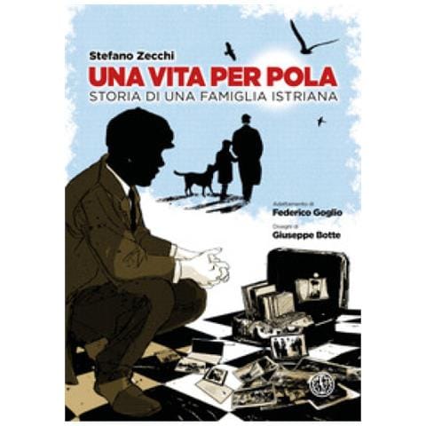 Stefano Zecchi - Una Vita Per Pola. Storia Di Una Famiglia Istriana - Foto 1