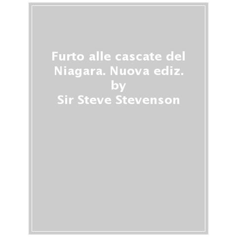 Sir Steve Stevenson - Furto Alle Cascate Del Niagara. Nuova Ediz. - Foto 1