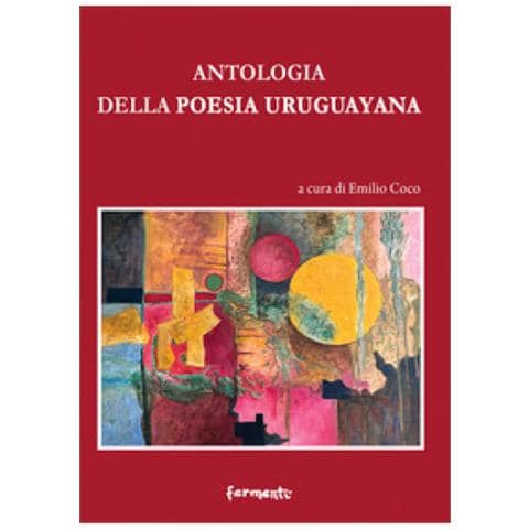 Emilio Coco - Antologia della poesia uruguayana. Testo spagnolo a fronte - Foto 1
