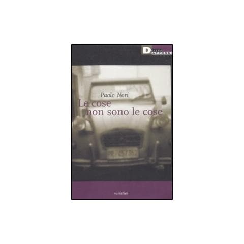 Paolo Nori - Le cose non sono le cose - Foto 1