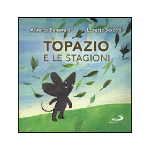 Alberto Benevelli - Topazio e le stagioni. Ediz. a colori - Foto 2