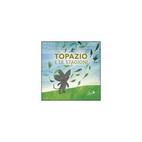 Alberto Benevelli - Topazio e le stagioni. Ediz. a colori - Foto 3
