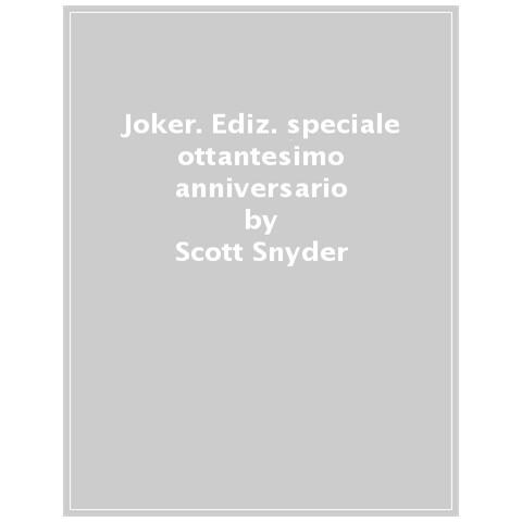 Scott Snyder - Joker. Ediz. speciale ottantesimo anniversario - Foto 1