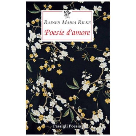 Rainer Maria Rilke - Poesie D'amore. Testo Tedesco A Fronte - Foto 1