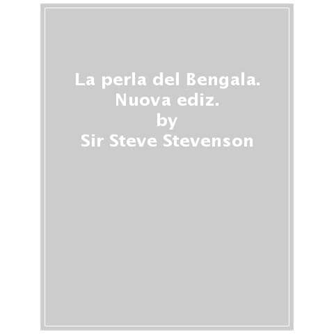 Sir Steve Stevenson - La Perla Del Bengala. Nuova Ediz. - Foto 1
