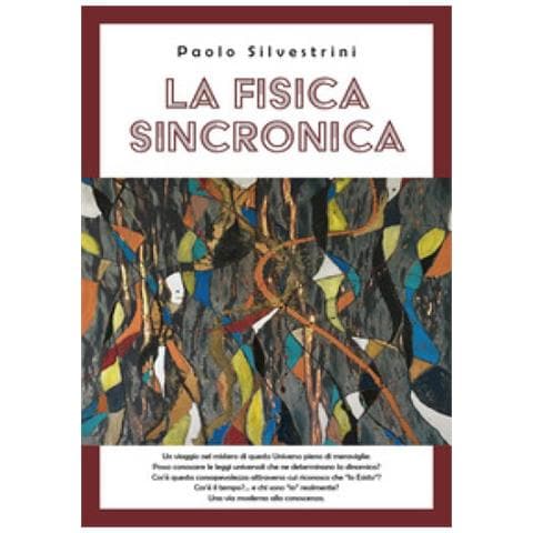 Paolo Silvestrini - La Fisica Sincronica - Foto 1