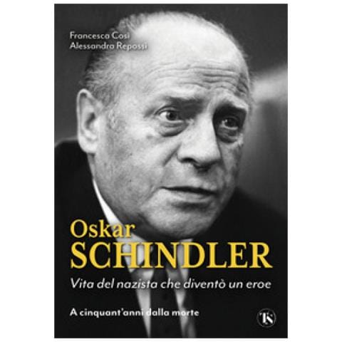 Francesca Cosi - Oskar Schindler. Vita del nazista che salvò gli ebrei - Foto 1