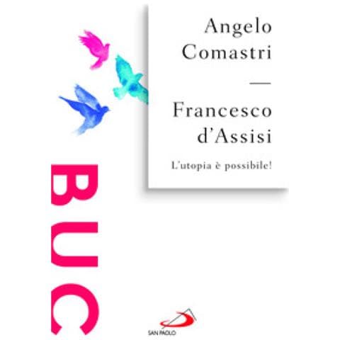 Angelo Comastri - Francesco D'assisi. L'utopia È Possibile! - Foto 1