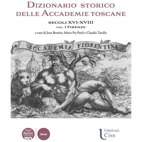 Jean Boutier - Dizionario storico delle accademie toscane. Secoli XVI-XVIII. Vol. 1: Firenze - Foto 1