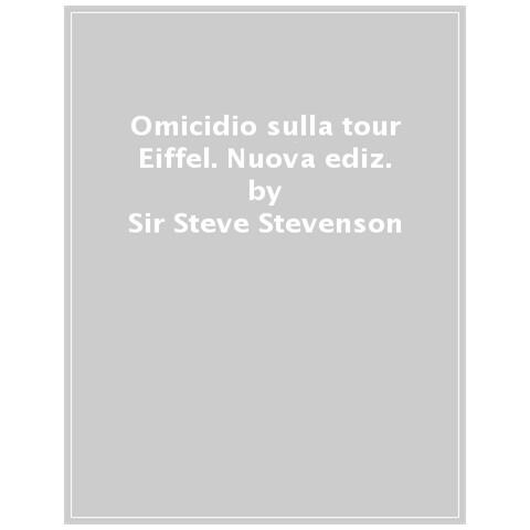 Sir Steve Stevenson - Omicidio Sulla Tour Eiffel. Nuova Ediz. - Foto 1