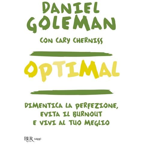 Daniel Goleman - Optimal. Dimentica la perfezione, evita il burnout e vivi al tuo meglio - Foto 1