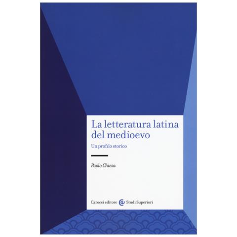Paolo Chiesa - La letteratura latina del medioevo. Un profilo storico - Foto 1
