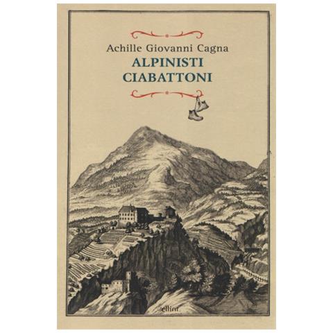 Achille Giovanni Cagna - Alpinisti ciabattoni - Foto 3