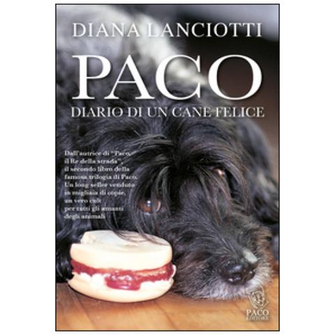 Diana Lanciotti - Paco. Diario di un cane felice - Foto 2
