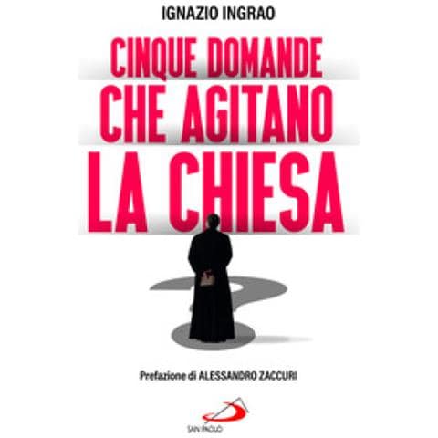 Ignazio Ingrao - Cinque Domande Che Agitano La Chiesa - Foto 1