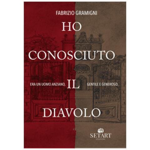 Fabrizio Gramigni - Ho Conosciuto Il Diavolo. Era Un Uomo Anziano, Gentile E Generoso - Foto 1
