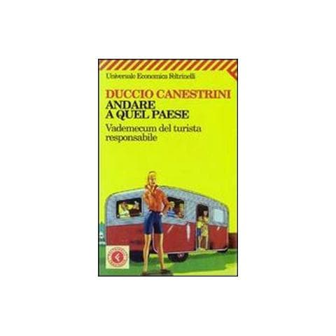 Duccio Canestrini - Andare a quel paese. Vademecum del turista responsabile - Foto 3