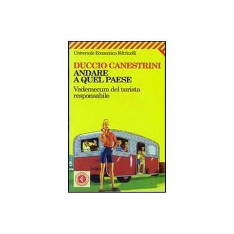 Duccio Canestrini - Andare a quel paese. Vademecum del turista responsabile - Foto 2