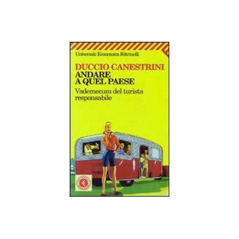 Duccio Canestrini - Andare a quel paese. Vademecum del turista responsabile - Foto 1