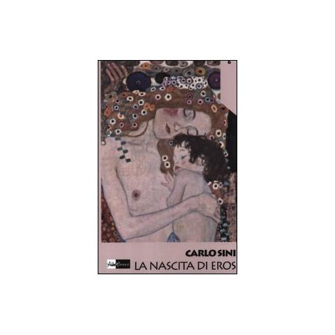 Carlo Sini - La nascita di Eros - Foto 1