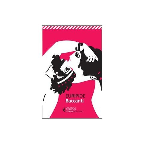 Euripide - Le baccanti. Testo greco a fronte - Foto 1