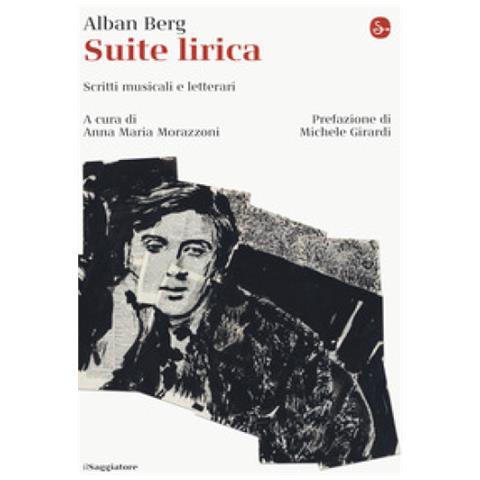 Alban Berg - Suite lirica. Scritti musicali e letterari - Foto 1