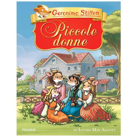 Geronimo Stilton - Piccole donne di Louisa May Alcott. Ediz. a colori - Foto 2