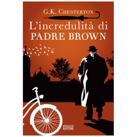 Gilbert Keith Chesterton - L'incredulità Di Padre Brown - Foto 1