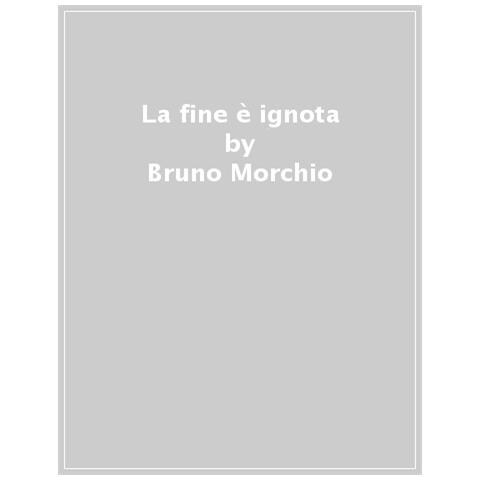 Bruno Morchio - La Fine È Ignota - Foto 1